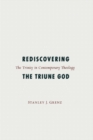 Rediscovering the Triune God : The Trinity in Contemporary Theology - Book