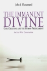 The Immanent Divine : God, Creation, and the Human Predicament - Book