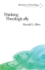 Thinking Theologically : The Preacher as Theologian - Book
