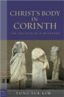 Christ's Body in Corinth : The Politics of a Metaphor - Book