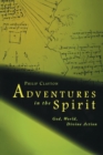 Adventures in the Spirit : God, World, Divine Action - Book