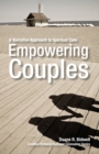 Empowering Couples : A Narrative Approach to Spiritual Care - Book