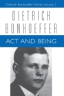 Act and Being : Dietrich Bonhoeffer Works, Volume 2 - Book