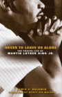 Never to Leave Us Alone : The Prayer Life of Martin Luther King Jr. - Book