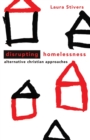Disrupting Homelessness : Alternative Christian Approaches - Book