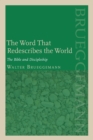 The Word That Redescribes the World : The Bible and Discipleship - Book