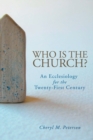 Who Is the Church? An Ecclesiology for the Twenty-First Century - Book