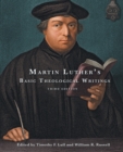 Martin Luther's Basic Theological Writings : Third Edition - Book