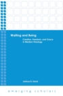 Waiting and Being : Creation, Freedom, and Grace in Western Theology - Book