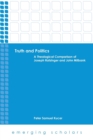 Truth and Politics : A Theological Comparison of Joseph Ratzinger and John Milbank - Book