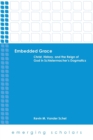 Embedded Grace : Christ, History, and the Reign of God in Schleiermacher's Dogmatics - Book