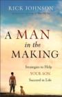 A Man in the Making - Strategies to Help Your Son Succeed in Life - Book