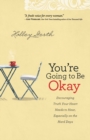 You`re Going to Be Okay - Encouraging Truth Your Heart Needs to Hear, Especially on the Hard Days - Book