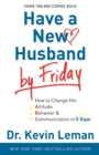 Have a New Husband by Friday - How to Change His Attitude, Behavior & Communication in 5 Days - Book