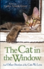 The Cat in the Window - And Other Stories of the Cats We Love - Book