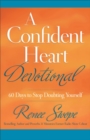 A Confident Heart Devotional - 60 Days to Stop Doubting Yourself - Book