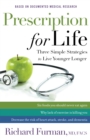 Prescription for Life : Three Simple Strategies to Live Younger Longer - Book