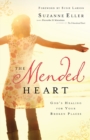 The Mended Heart - God`s Healing for Your Broken Places - Book