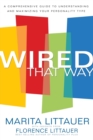 Wired That Way - A Comprehensive Guide to Understanding and Maximizing Your Personality Type - Book