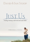 Just Us - Finding Intimacy With God and With Each Other - Book