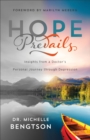 Hope Prevails - Insights from a Doctor`s Personal Journey through Depression - Book