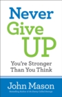 Never Give Up--You`re Stronger Than You Think - Book