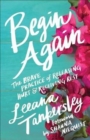 Begin Again - The Brave Practice of Releasing Hurt and Receiving Rest - Book