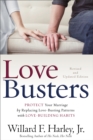 Love Busters - Protect Your Marriage by Replacing Love-Busting Patterns with Love-Building Habits - Book