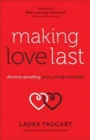 Making Love Last - Divorce-Proofing Your Young Marriage - Book
