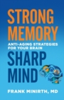 Strong Memory, Sharp Mind - Anti-Aging Strategies for Your Brain - Book