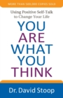 You Are What You Think - Using Positive Self-Talk to Change Your Life - Book