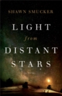 Light from Distant Stars - A Novel - Book