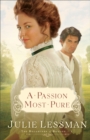 A Passion Most Pure - A Novel - Book