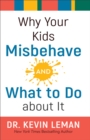 Why Your Kids Misbehave--and What to Do about It - Book