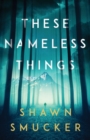 These Nameless Things - Book