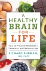 A Healthy Brain for Life : How to Prevent Alzheimer's, Dementia, and Memory Loss - Book