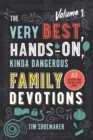 The Very Best, Hands–On, Kinda Dangerous Family – 52 Activities Your Kids Will Never Forget - Book