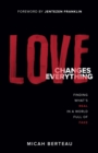 Love Changes Everything : Finding What's Real in a World Full of Fake - Book
