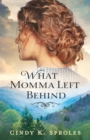 What Momma Left Behind - Book