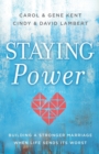 Staying Power : Building a Stronger Marriage When Life Sends Its Worst - Book