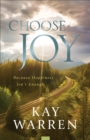 Choose Joy : Because Happiness Isn't Enough - Book