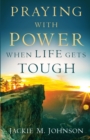 Praying with Power When Life Gets Tough - Book