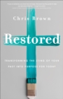 Restored - Transforming the Sting of Your Past into Purpose for Today - Book