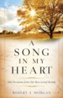 A Song in My Heart - 366 Devotions from Our Best-Loved Hymns - Book