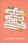 100 Days of Prayer for Difficult Times - Book