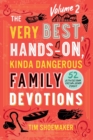 The Very Best, Hands-On, Kinda Dangerous Family - 52 Activities Your Kids Will Never Forget - Book
