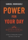 Power for Your Day Devotional - 45 Days to Finding More Purpose and Peace in Your Life - Book