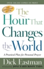 The Hour That Changes the World - A Practical Plan for Personal Prayer - Book