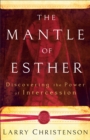 The Mantle of Esther - Discovering the Power of Intercession - Book