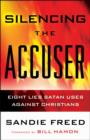Silencing the Accuser - Eight Lies Satan Uses Against Christians - Book